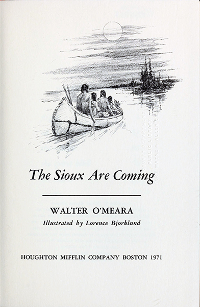 The Sioux are coming,  Walter O'Meara, Illustraterd by: Lorence F. Bjorklund<