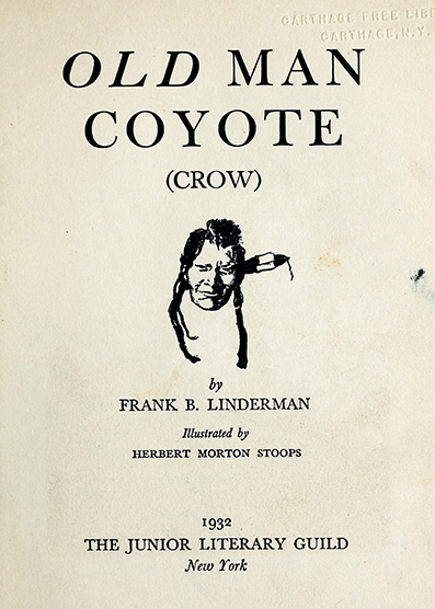 Old man coyote, Crow Indians ~ Crow mythology,  Frank Bird Linderman, art by  Herbert Mortnon Stoops
